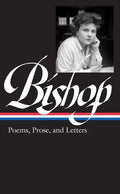 Elizabeth Bishop: Poems, Prose, and Letters (Loa #180) - Hardcover