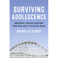 Surviving Adolescence: Helping Teens Endure the Roller-Coaster Ride - Paperback