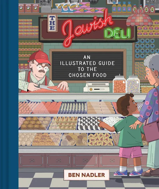The Jewish Deli: An Illustrated Guide to the Chosen Food - Hardcover