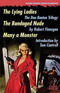 The Lying Ladies / The Bandaged Nude / Many a Monster - Paperback