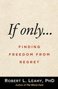 If Only...: Finding Freedom from Regret - Paperback