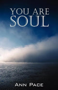 You Are Soul: Learning to Live the Light Within - Paperback