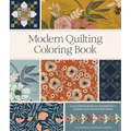 Modern Quilting Coloring Book: An Adult Coloring Book with Colorable Quilt Block Patterns and Removable Pages - Paperback