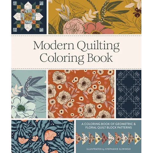 Modern Quilting Coloring Book: An Adult Coloring Book with Colorable Quilt Block Patterns and Removable Pages - Paperback