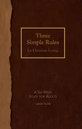 Three Simple Rules for Christian Living Leader Guide: A Six-Week Study for Adults - Paperback