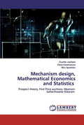 Mechanism design, Mathematical Economics and Statistics - Paperback