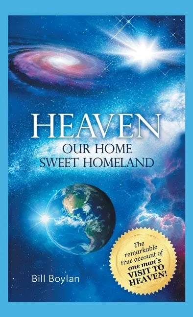 Heaven: Our Home Sweet Homeland - Hardcover