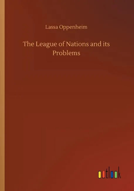 The League of Nations and its Problems - Paperback