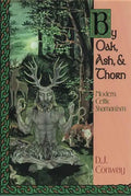 By Oak, Ash, & Thorn: Modern Celtic Shamanism - Paperback