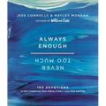 Always Enough, Never Too Much: 100 Devotions to Quit Comparing, Stop Hiding, and Start Living Wild and Free - Hardcover