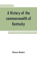 A history of the commonwealth of Kentucky - Paperback