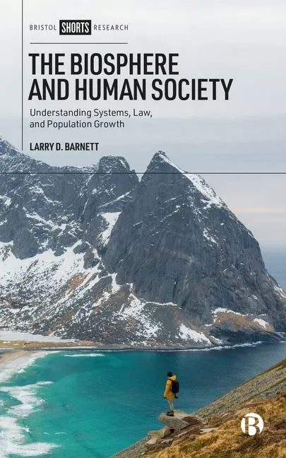 The Biosphere and Human Society: Understanding Systems, Law, and Population Growth - Hardcover