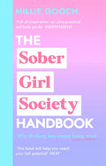 The Sober Girl Society Handbook: An Empowering Guide to Living Hangover Free - Hardcover