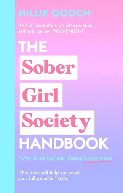 The Sober Girl Society Handbook: An Empowering Guide to Living Hangover Free - Hardcover