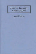 John F. Kennedy: A Bibliography - Hardcover