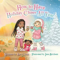 How to Have Holiday Cheer All Year - Paperback