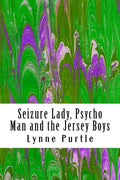 Seizure Lady, Psycho Man and the Jersey Boys - Paperback