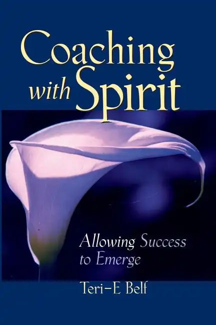 Coaching with Spirit: Allowing Success to Emerge - Paperback