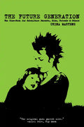Future Generation: The Zine-Book for Subculture Parents, Kids, Friends & Others - Paperback