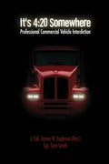It's 4: 20 Somewhere: Professional Commercial Vehicle Interdiction - Paperback