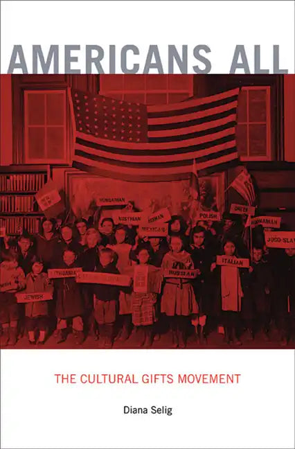 Americans All: The Cultural Gifts Movement - Paperback