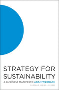 Strategy for Sustainability: A Business Manifesto - Hardcover
