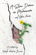 A Slow Dance in Memoriam and Other Poems: A Collection - Paperback