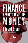 Finance Behind the Veil of Money - Paperback