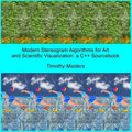 Modern Stereogram Algorithms for Art and Scientific Visualization: A C++ Sourcebook - Paperback