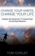 Change Your Habits, Change Your Life: Strategies That Transformed 177 Average People Into Self-Made Millionaires - Paperback