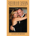 Never Say Never, Never Say Always: Reflections on Love, Loss, and Loving Again - Paperback