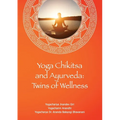 Yoga Chikitsa and Ayurveda Twins of Wellness: Twins of Wellness - Paperback