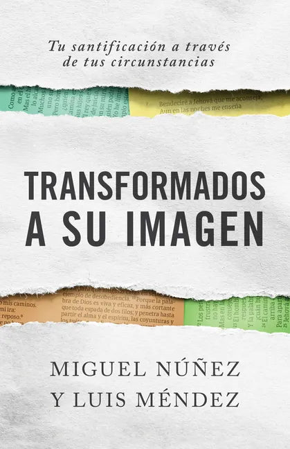 Transformados a Su Imagen: Tu Santificación a Través de Tus Circunstancias - Paperback