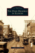 Dixie Highway in Illinois - Hardcover