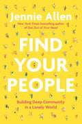 Find Your People: Building Deep Community in a Lonely World - Hardcover