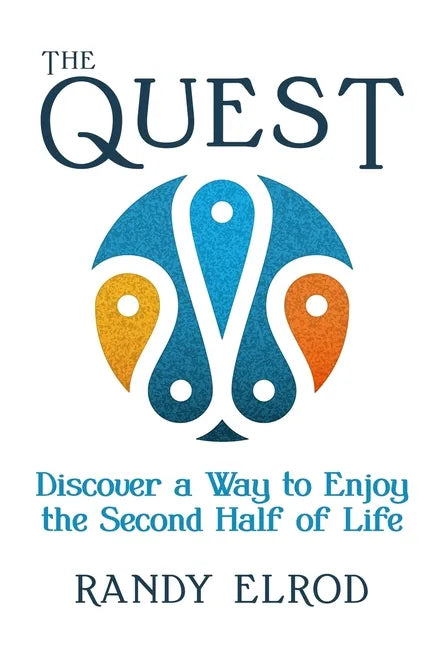 The Quest: Discover a Way to Enjoy the Second Half of Life - Paperback
