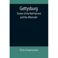 Gettysburg: Stories of the Red Harvest and the Aftermath - Paperback