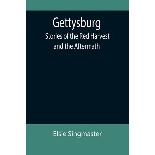 Gettysburg: Stories of the Red Harvest and the Aftermath - Paperback