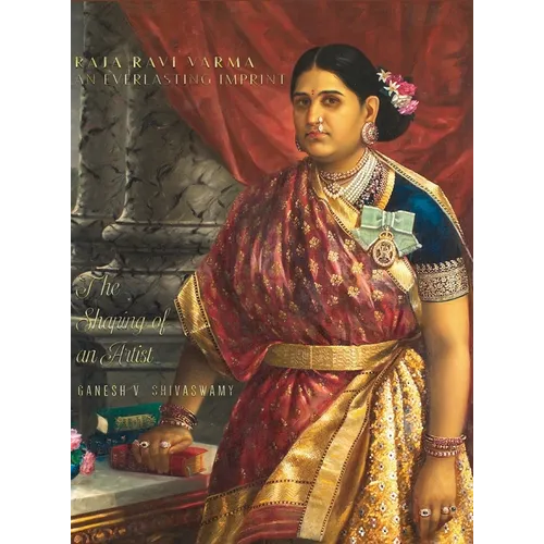 Raja Ravi Varma: An Everlasting Imprint - The Shaping of an Artist - Volume 1 - Hardcover