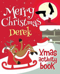Merry Christmas Derek - Xmas Activity Book: (Personalized Children's Activity Book) - Paperback