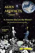 Alien Artifacts - 1: Is Anyone Else on the Moon? - Paperback