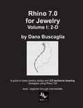 Rhino 7.0 for Jewelry Volume I: 2-D: Intro to Rhino. Basic Rhino Commands. 2-Dimensional Drawing Tutorials. - Paperback
