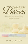 Was Called Barren: A Devotional for Women Going Through Infertility - Paperback