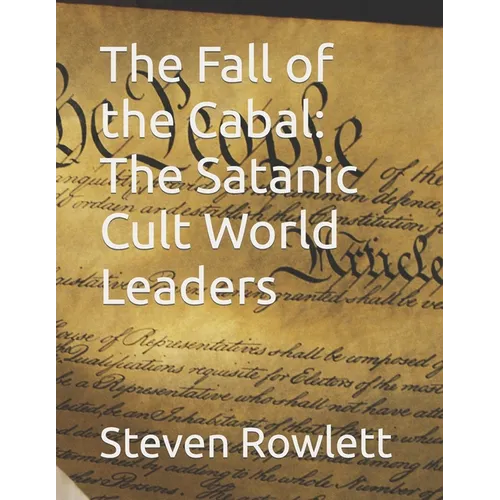 The Fall of the Cabal: The Satanic Cult World Leaders - Paperback