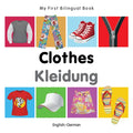 My First Bilingual Book-Clothes (English-German) - Board Book