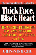 Thick Face, Black Heart: The Warrior Philosophy for Conquering the Challenges of Business and Life - Paperback