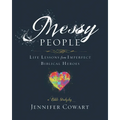 Messy People - Women's Bible Study Participant Workbook: Life Lessons from Imperfect Biblical Heroes - Paperback