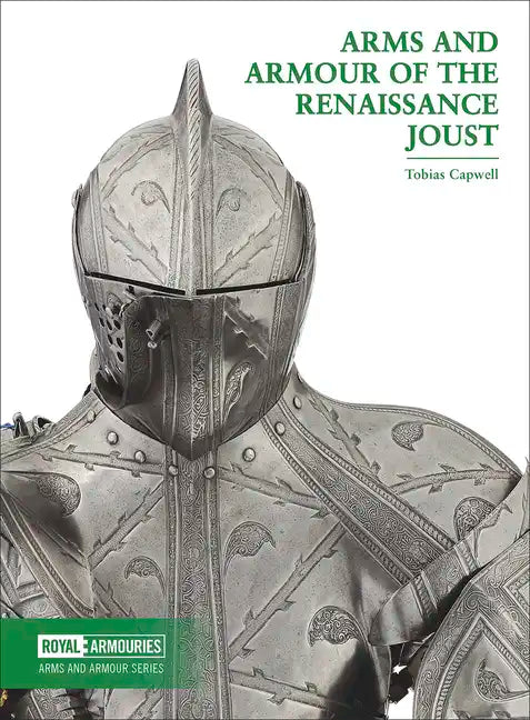 Arms and Armour of the Renaissance Joust - Paperback