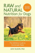 Raw and Natural Nutrition for Dogs, Revised Edition: The Definitive Guide to Homemade Meals - Paperback