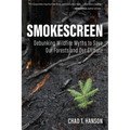 Smokescreen: Debunking Wildfire Myths to Save Our Forests and Our Climate - Paperback
